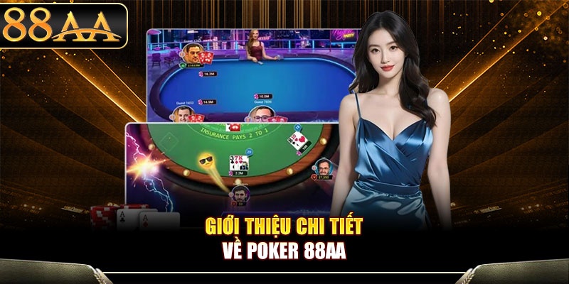 Giới thiệu chi tiết về Poker 88aa
